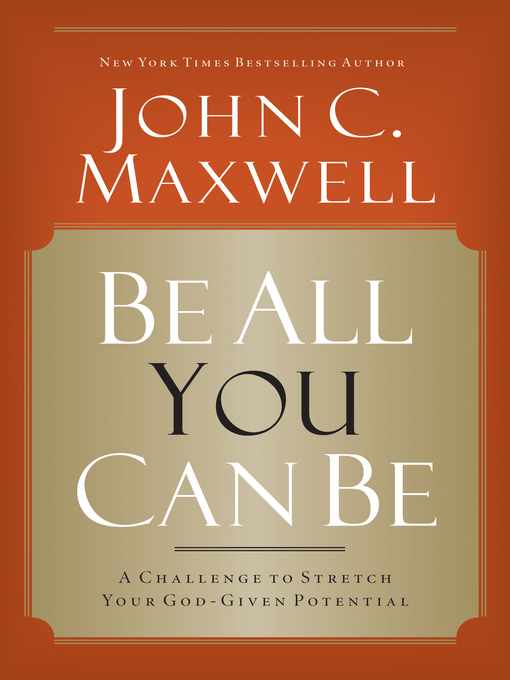 Title details for Be All You Can Be by John C. Maxwell - Available
